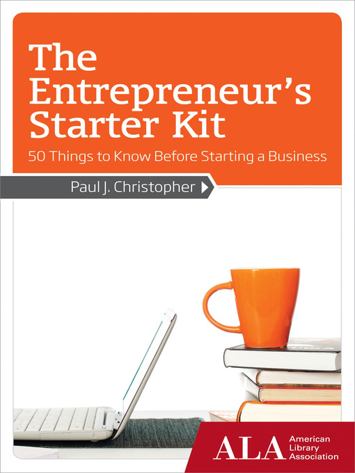 Title details for The Entrepreneur's Starter Kit by Paul J. Christopher - Available
